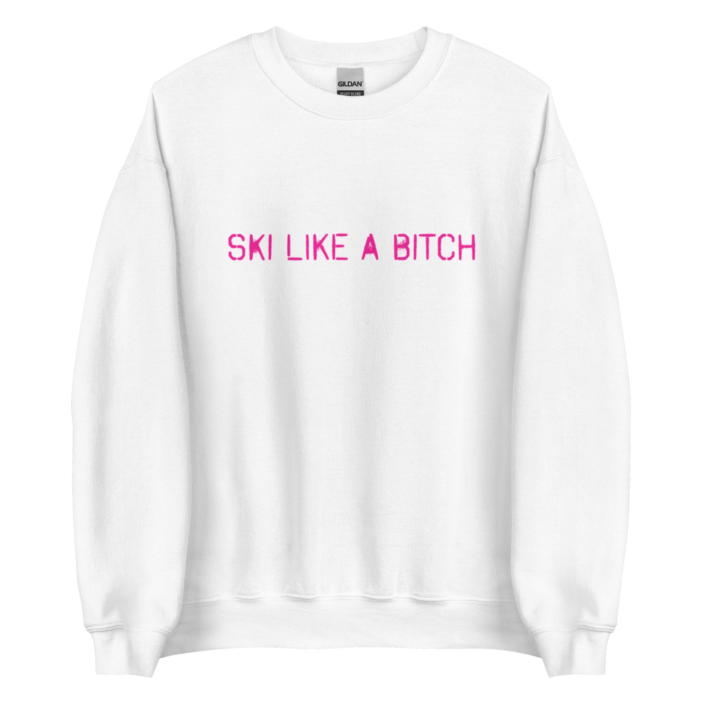 Ski Like a Bitch Sweatshirt