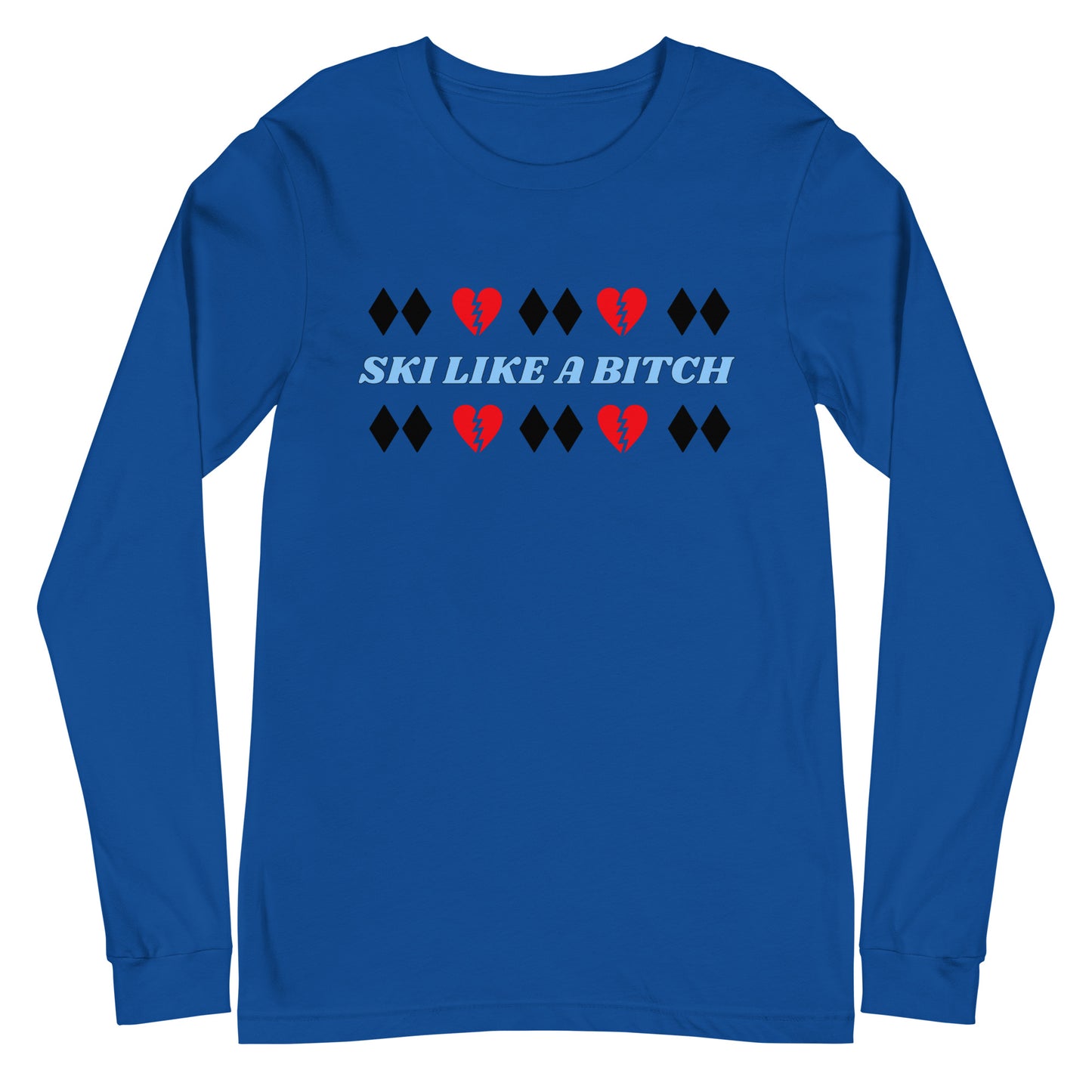 Ski Like A B*tch Unisex Long Sleeve Tee