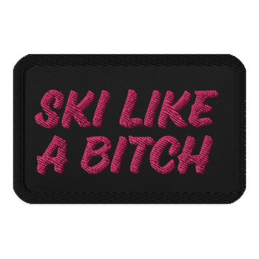 Ski Like A Bitch Embroidered patches