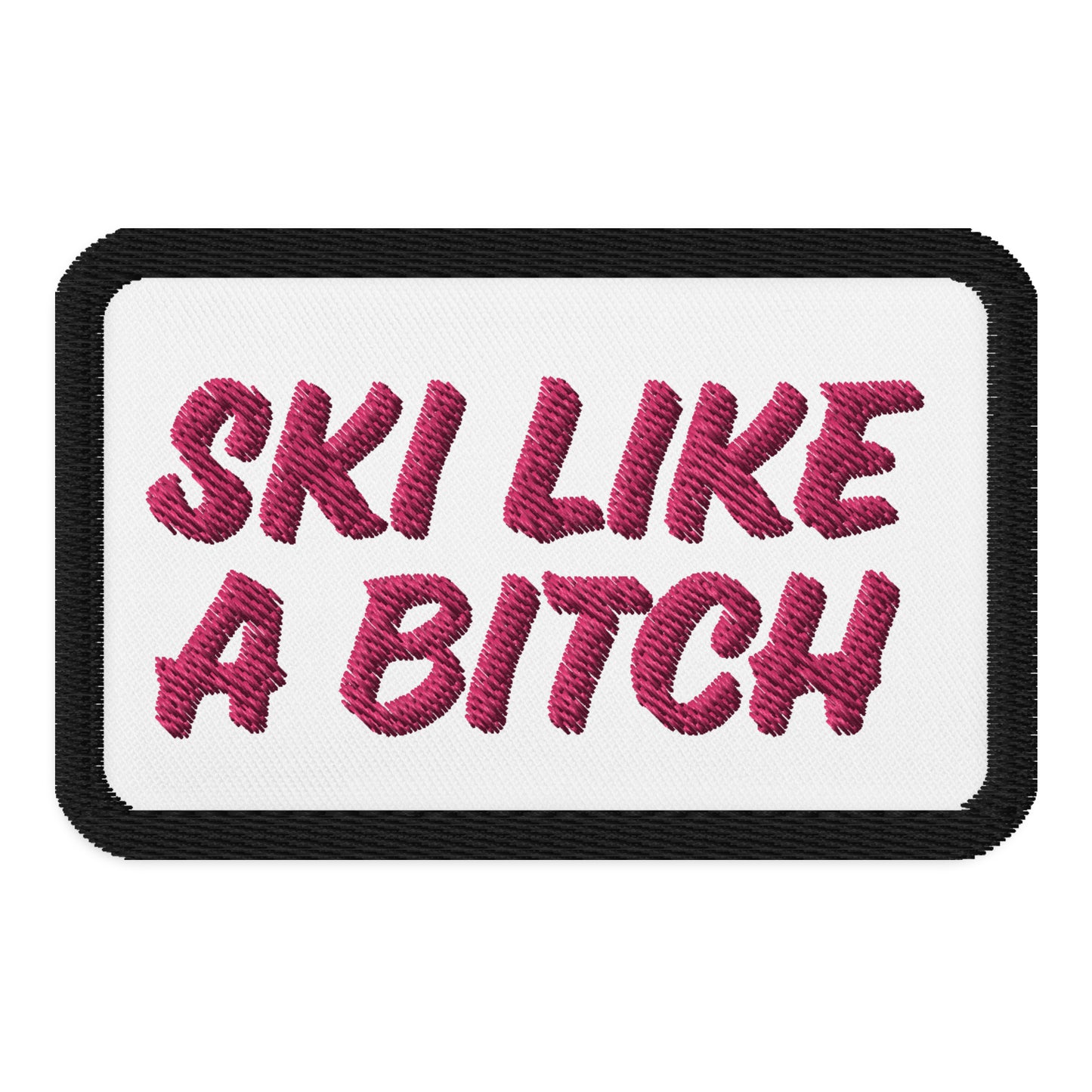 Ski Like A Bitch Embroidered patches