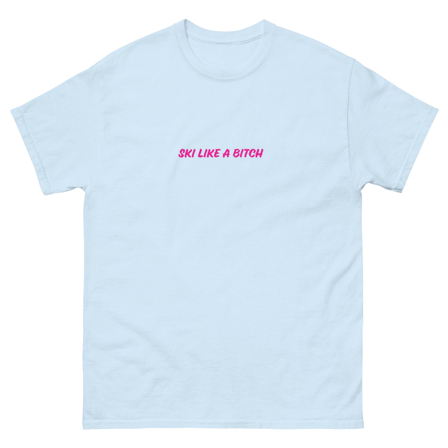 Ski Like a Bitch classic tee