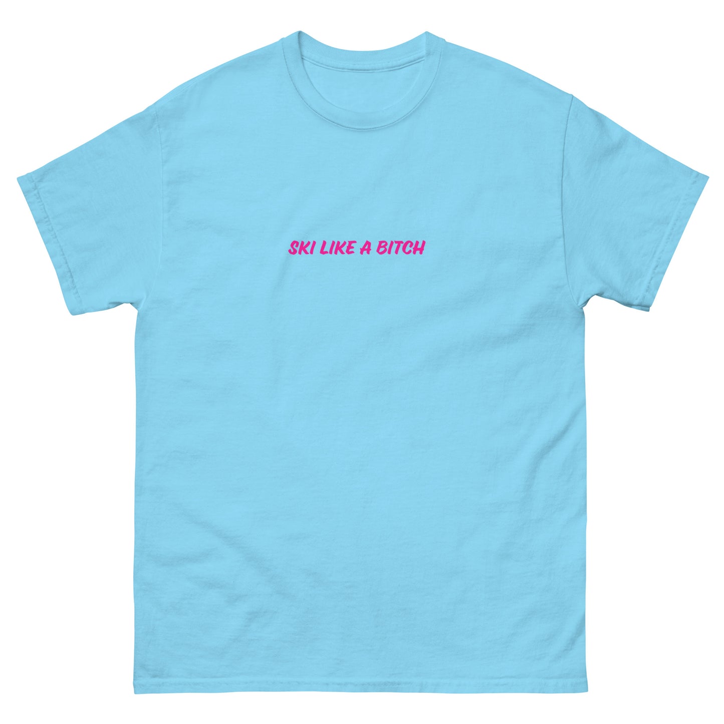 Ski Like a Bitch classic tee