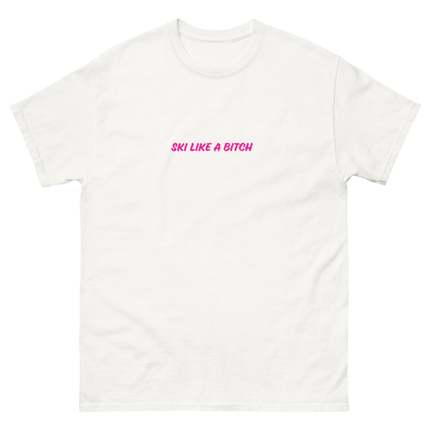 Ski Like a Bitch classic tee