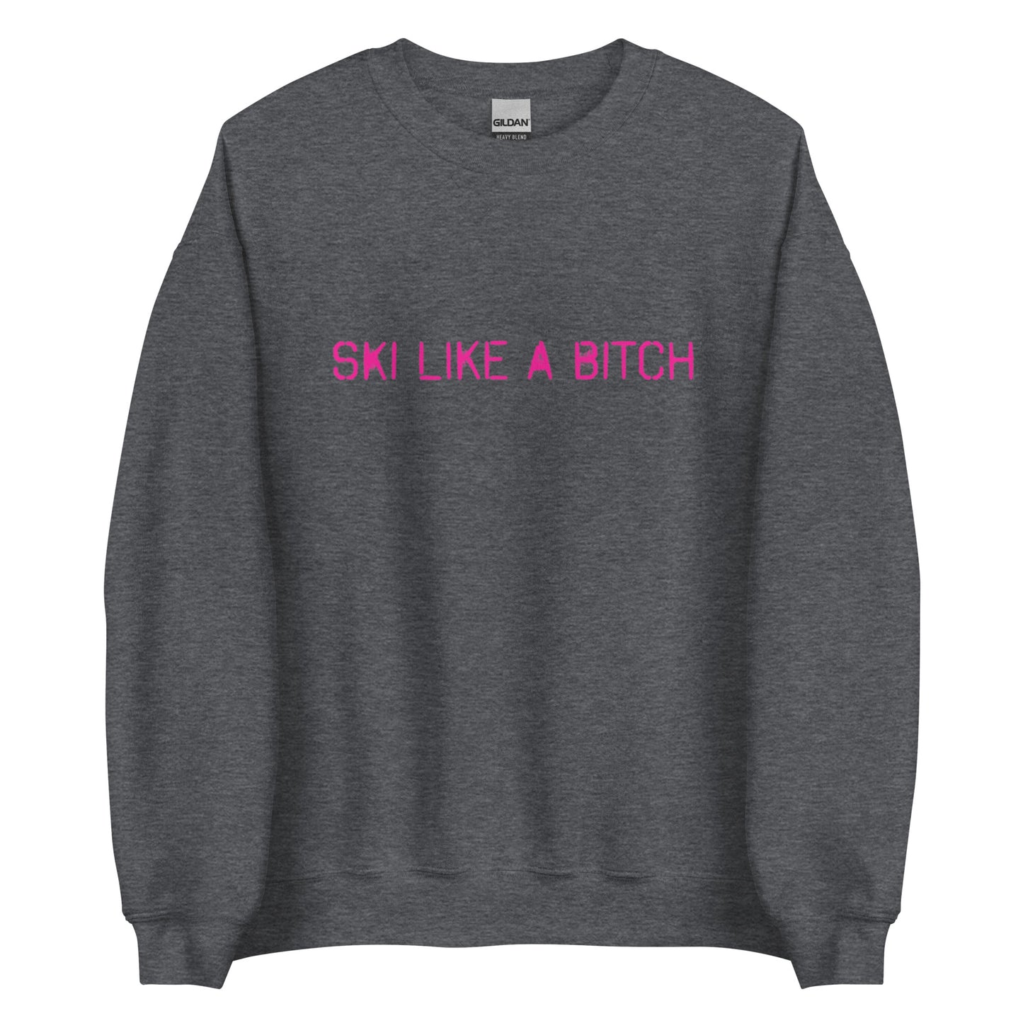 Ski Like a Bitch Sweatshirt