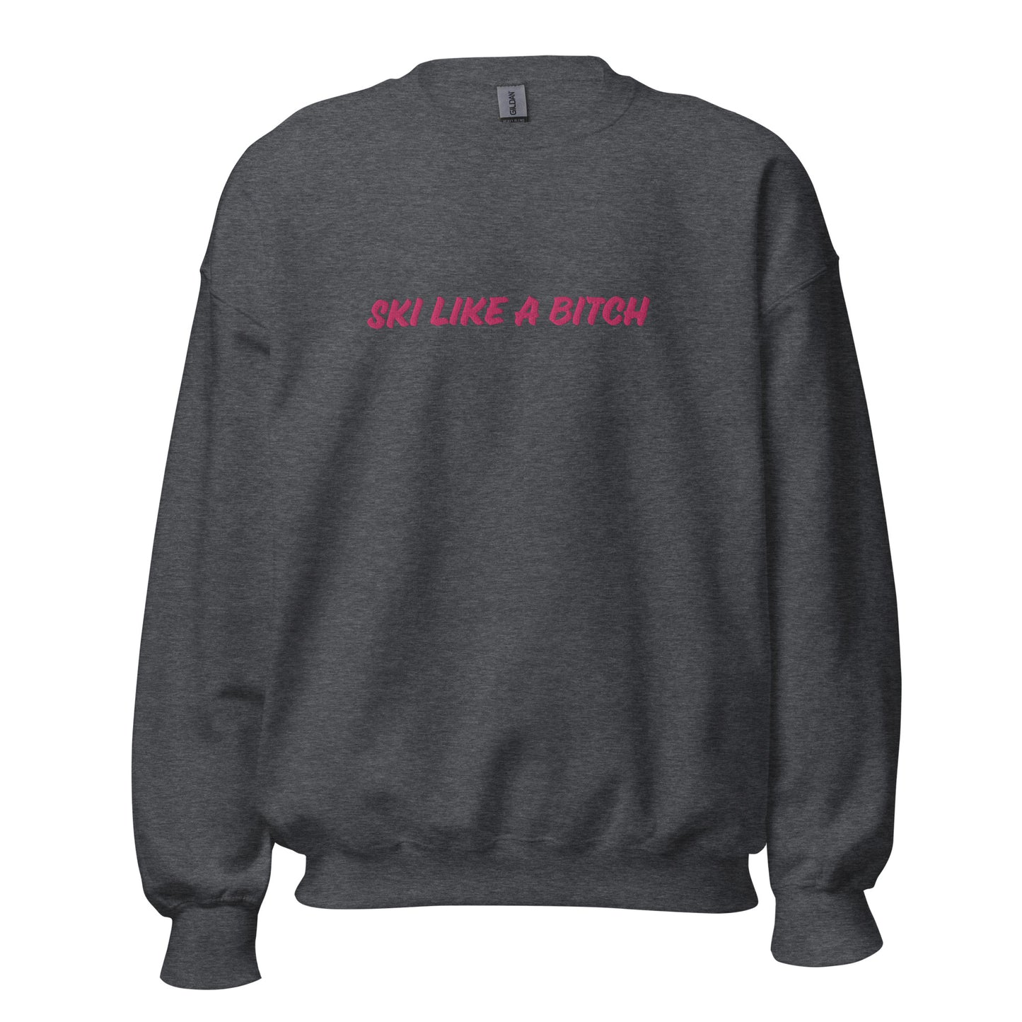 Ski Like a Bitch Embroidered Sweatshirt