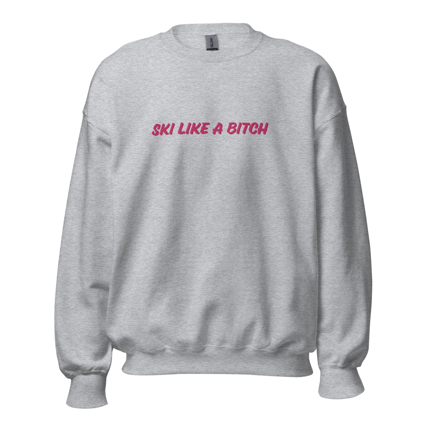 Ski Like a Bitch Embroidered Sweatshirt