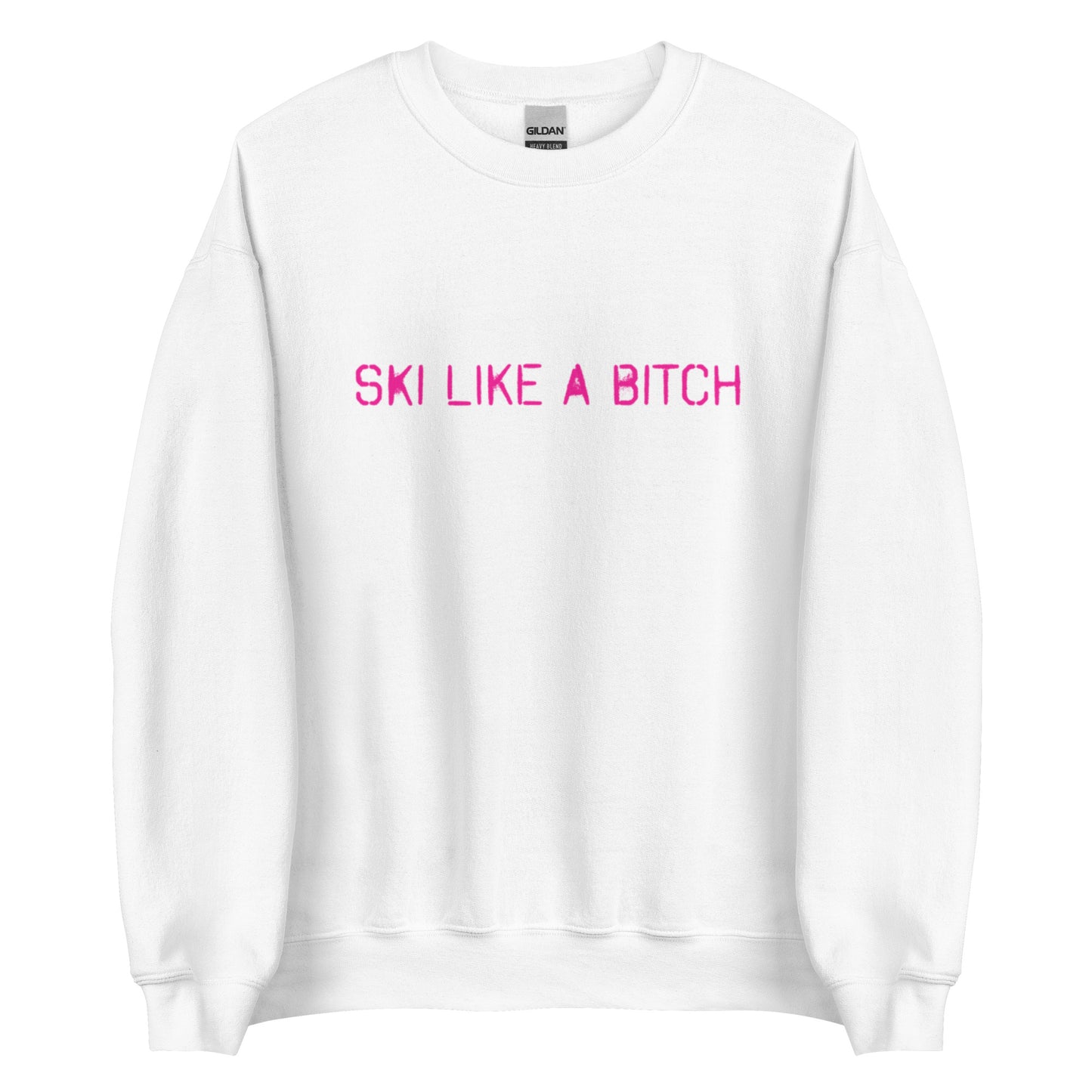 Ski Like a Bitch Sweatshirt