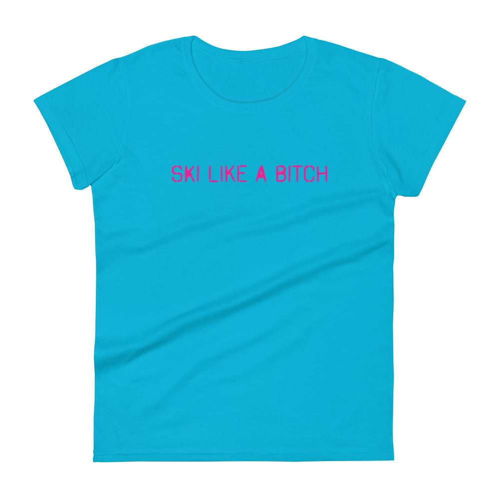 Ski like a Bitch short sleeve t-shirt