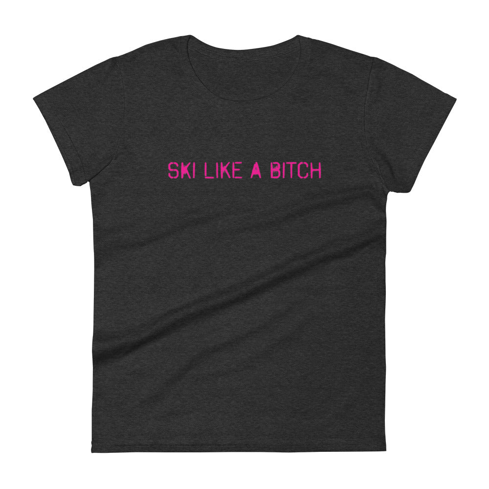 Ski like a Bitch short sleeve t-shirt