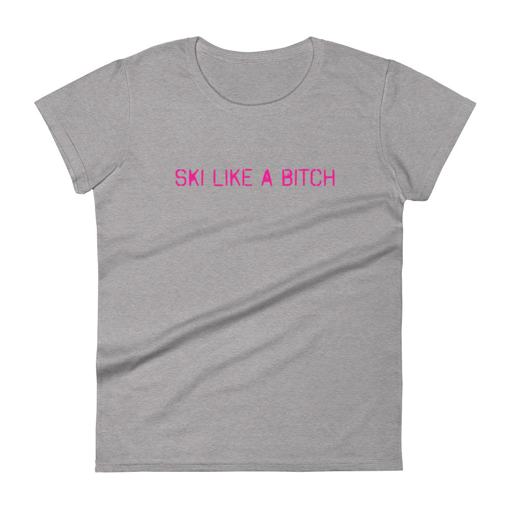 Ski like a Bitch short sleeve t-shirt