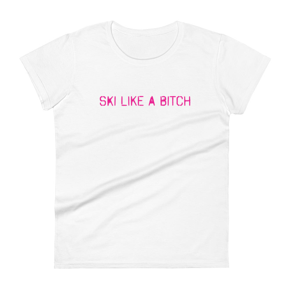 Ski like a Bitch short sleeve t-shirt