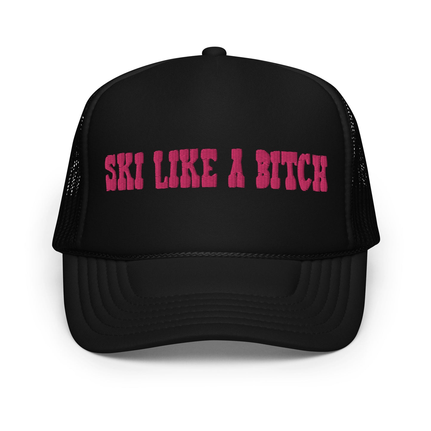 Ski Like A B*tch Foam Trucker Hat