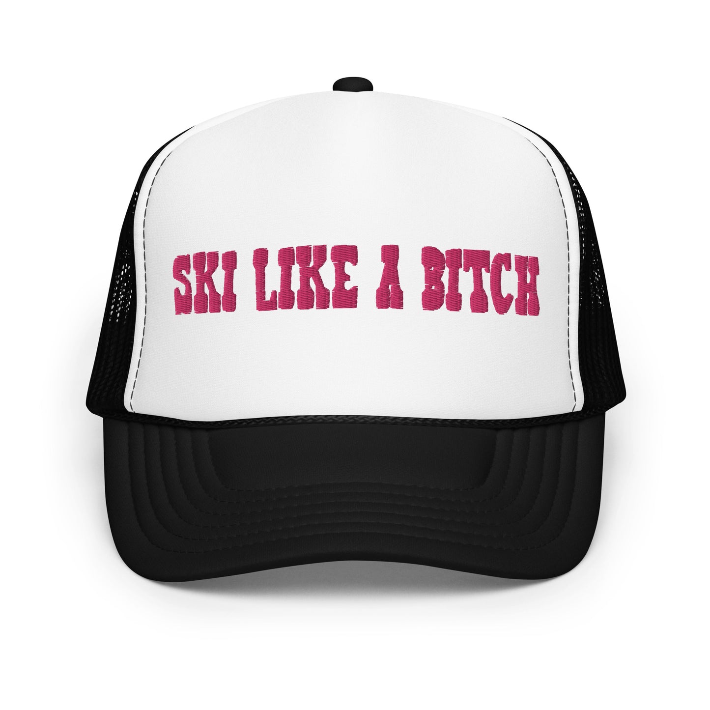 Ski Like A B*tch Foam Trucker Hat