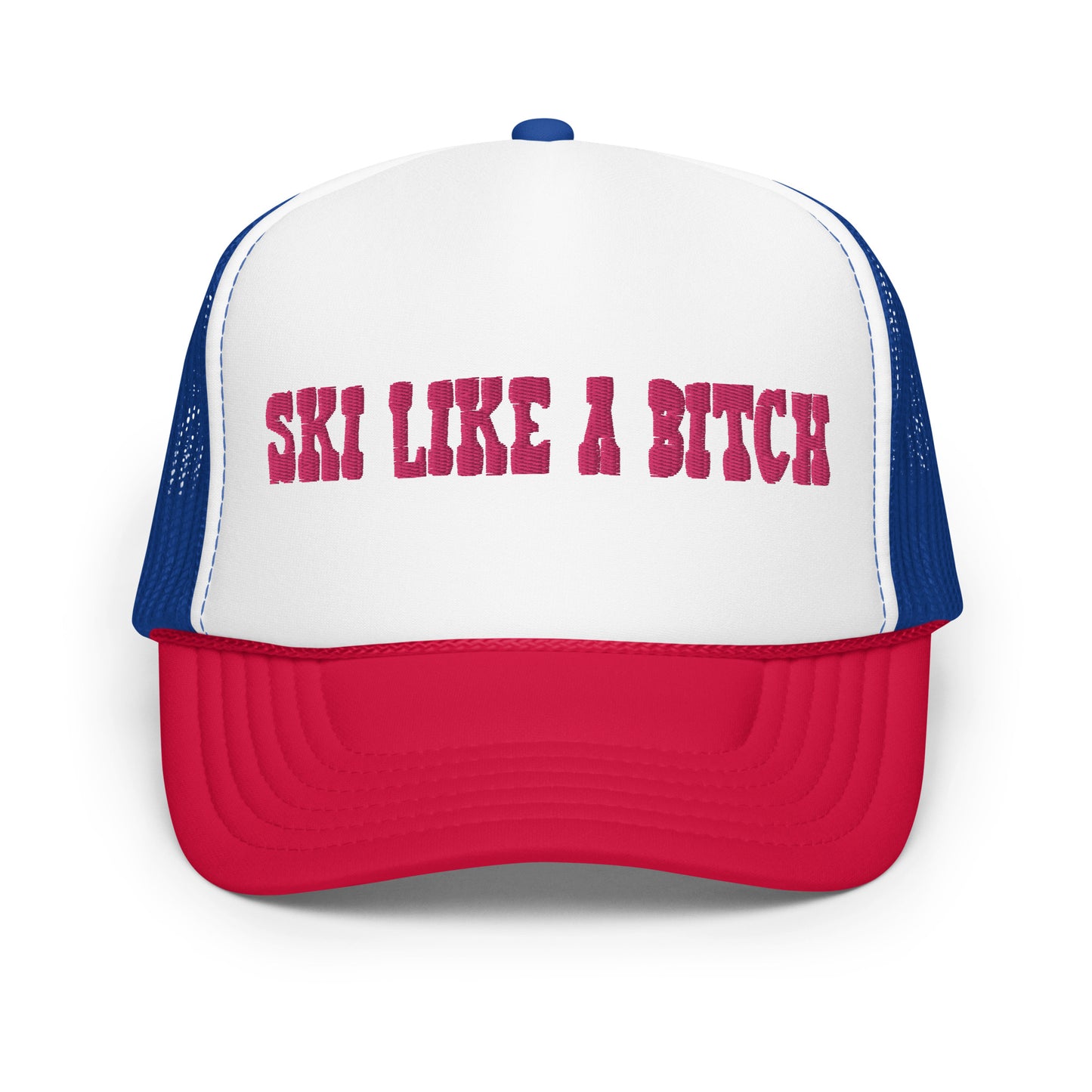 Ski Like A B*tch Foam Trucker Hat