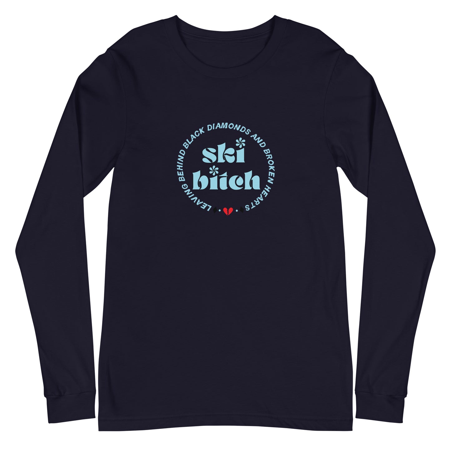 Ski B*tch Unisex Long Sleeve Tee