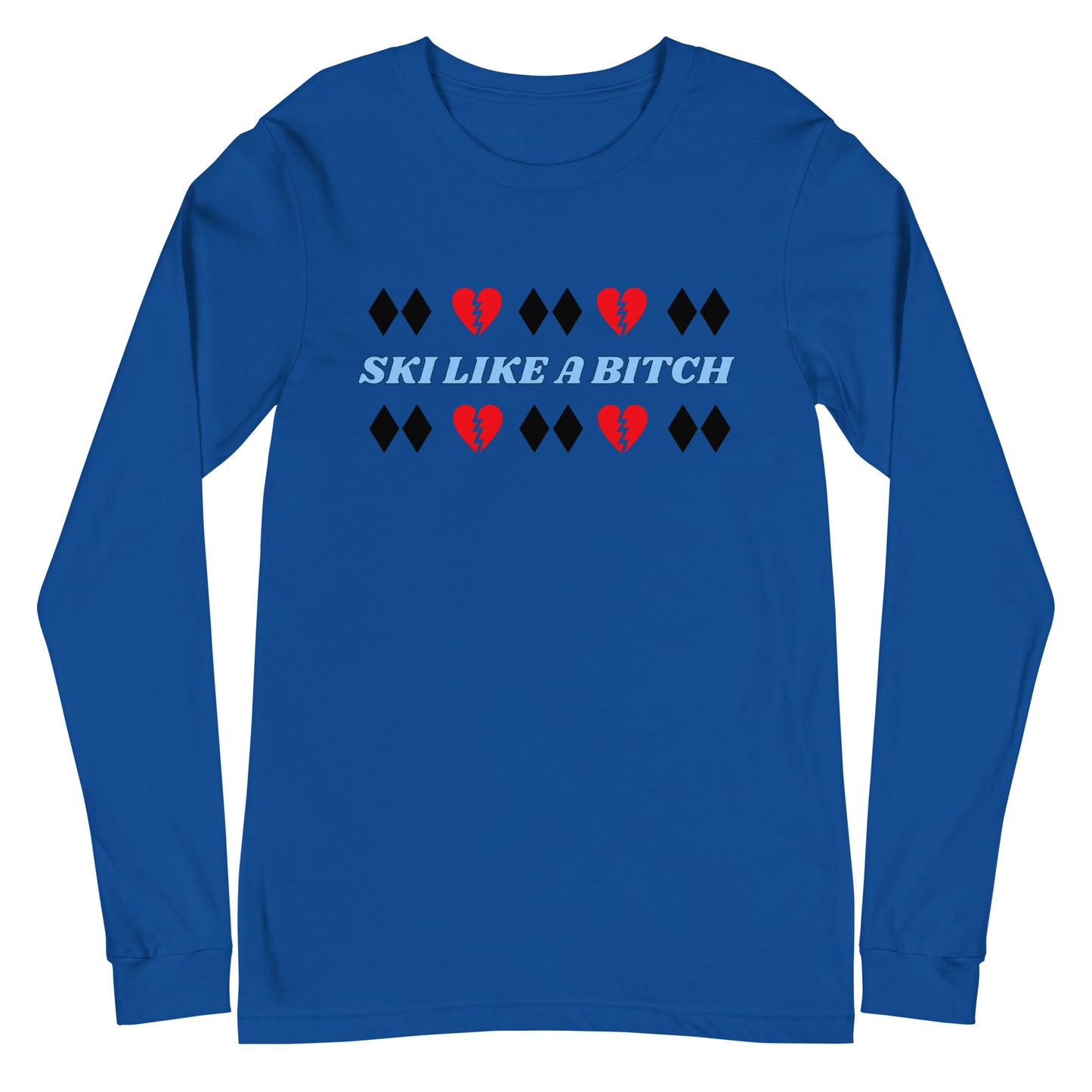 Ski Like A B*tch Unisex Long Sleeve Tee