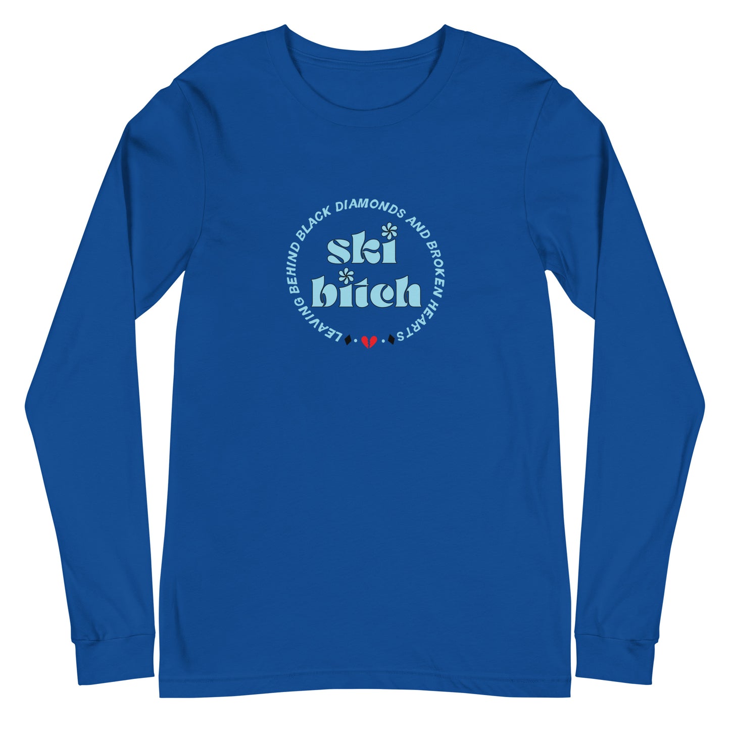 Ski B*tch Unisex Long Sleeve Tee