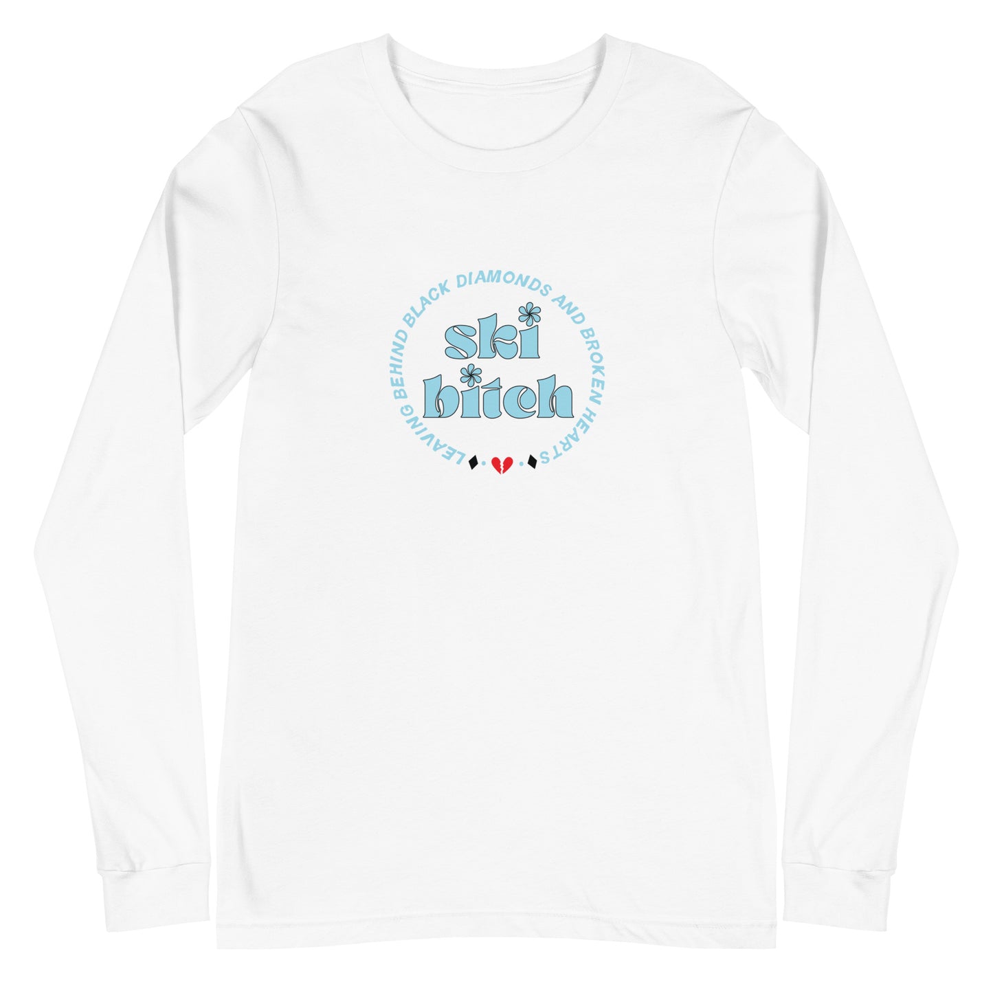 Ski B*tch Unisex Long Sleeve Tee