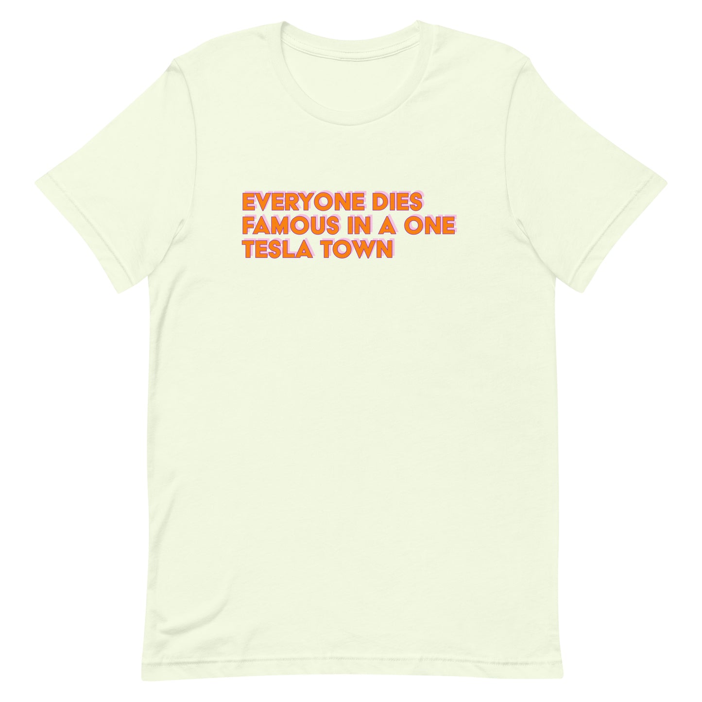 Everyone Dies Famous Unisex t-shirt