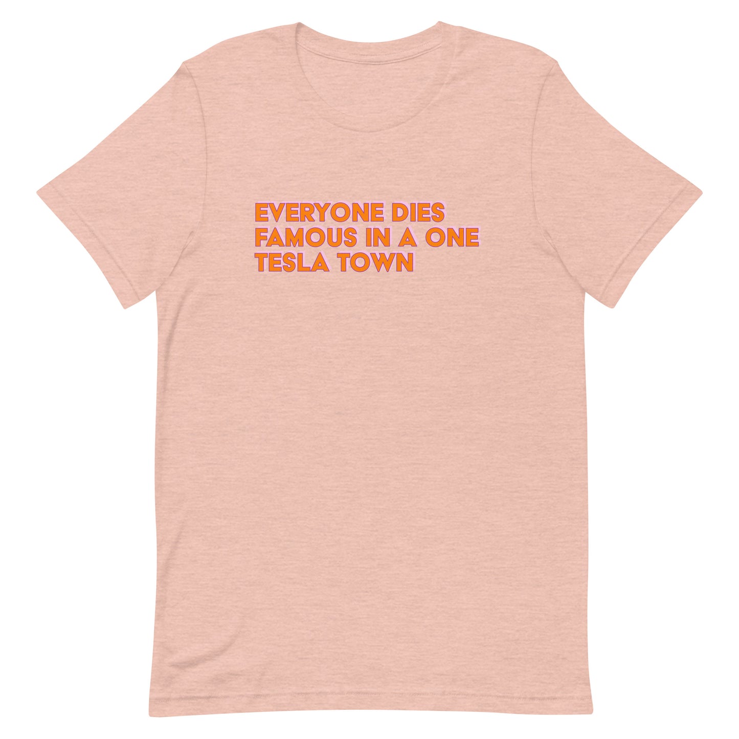 Everyone Dies Famous Unisex t-shirt